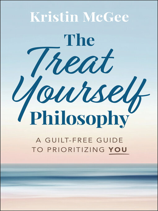 Title details for The Treat Yourself Philosophy by Kristin McGee - Available